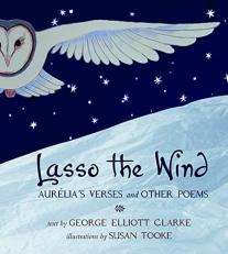 Lasso the Wind : Aurelia's Verses and Other Poems 