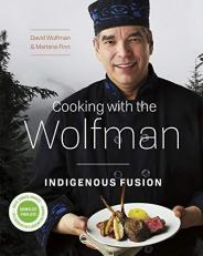 Cooking with the Wolfman : Indigenous Fusion 