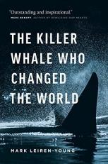 The Killer Whale Who Changed the World 