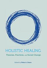 Holistic Healing : Theories, Practices, and Social Change 