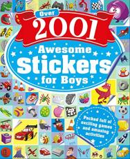 Over 2001 Awesome Stickers for Boys : Packed Full of Exciting Games and Amazing Activities 