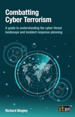 Combatting Cyber Terrorism: A guide to understanding the cyber threat landscape and incident response planning 