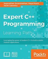 Expert C++ Programming : Leveraging the Power of Modern C++ to Build Scalable Modular Applications 