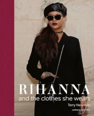 Rihanna : And the Clothes She Wears 