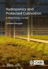 Hydroponics and Protected Cultivation : A Practical Guide 