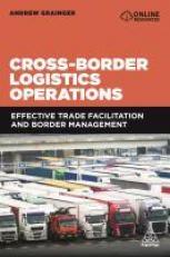 Cross-Border Logistics Operations : Effective Trade Facilitation and Border Management 