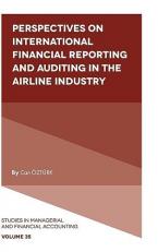 Perspectives on International Financial Reporting and Auditing in the Airline Industry 