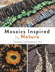 Mosaics Inspired by Nature : Creating Contemporary Art 