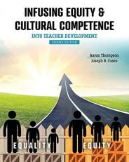 Infusing Equity and Cultural Competence into Teacher Development 2nd