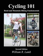 Cycling 101 : Road and Mountain Biking Fundamentals 2nd