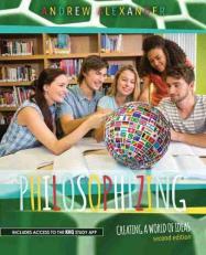 Philosophizing : Creating a World of Ideas 2nd