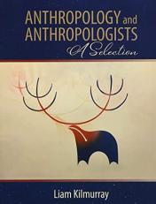 Anthropology and Anthropologists: a Selection 