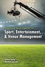 Starting Your Career in Sport, Entertainment and Venue Management 2nd