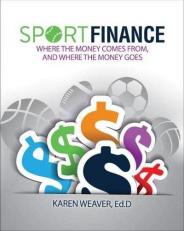 Sport Finance : Where the Money Comes from, and Where the Money Goes 