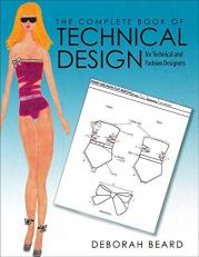 The Complete Book of Technical Design for Technical and Fashion Designers with Access 