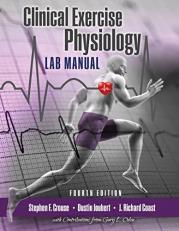 Clinical Exercise Physiology Laboratory Manual : Physiological Assessments in Health, Disease and Sport Performance 4th