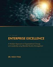 Enterprise Excellence : A Modern Approach to Organizational Change and Leadership Using Blended Quality Management 