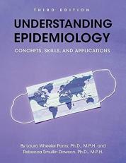 Understanding Epidemiology : Concepts, Skills, and Applications 3rd