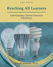 Reaching All Learners : Understanding Diverse Classroom Populations 