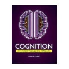 Cognition : A Psychophysiological Approach 2nd