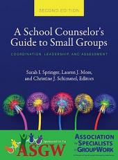 A School Counselor's Guide to Small Groups : Coordination, Leadership, and Assessment 2nd