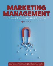 Marketing Management : A Strategic Framework and Tools for Success 