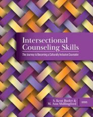 Intersectional Counseling Skills : The Journey to Becoming a Culturally Inclusive Counselor 