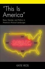 This Is America : Race, Gender, and Politics in America's Musical Landscape 