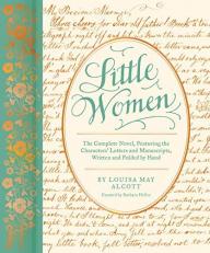 Little Women : The Complete Novel, Featuring the Characters' Letters and Manuscripts, Written and Folded by Hand 