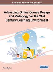 Advancing Online Course Design and Pedagogy for the 21st Century Learning Environment