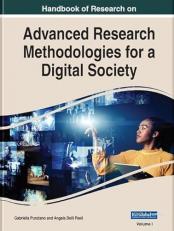 Handbook of Research on Advanced Research Methodologies for a Digital Society 