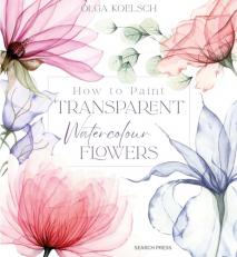 How to Paint Transparent Watercolour Flowers 