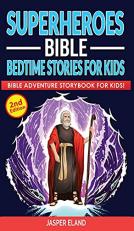 Superheroes (Volume 2) - Bible Bedtime Stories for Kids: Bible-Action Stories for Children and Adult! Heroic Characters Come to Life in this Adventure Storybook! (Volume 2) 