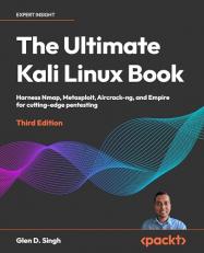 The Ultimate Kali Linux Book : Harness Nmap, Metaspolit, Aircrack-Ng, and Empire for Cutting-Edge Pentesting 