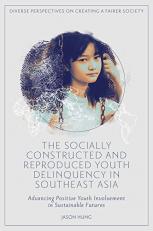 The Socially Constructed and Reproduced Youth Delinquency in Southeast Asia : Advancing Positive Youth Involvement in Sustainable Futures 