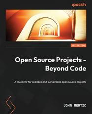 Open Source Projects - Beyond Code : A Blueprint for Scalable and Sustainable Open Source Projects 