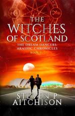 The Witches of Scotland: The Dream Dancers: Akashic Chronicles Book 2