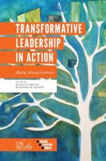 Transformative Leadership in Action : Allyship, Advocacy and Activism 