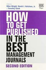 How to Get Published in the Best Management Journals : Second Edition