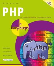 Php in Easy Steps  : For interactive websites - updated for PHP 8