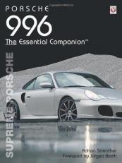 Porsche 996 the Essential Companion : Supreme Porsche 