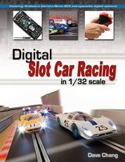 Digital Slot Car Racing in 1/32 Scale : Covering: Scalextric, Carrera, Ninco, SCX and Specialist Digital Systems