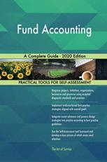 Fund Accounting a Complete Guide - 2020 Edition 