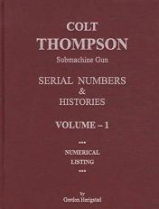 COLT THOMPSON SUBMACHINE GUN SERIAL NUMBERS & HISTORIES 6th