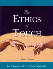 The Ethics of Touch : The Hands-On Practitioner's Guide to Creating a Professional, Safe, and Enduring Practice 2nd