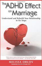 The ADHD Effect on Marriage : Understand and Rebuild Your Relationship in Six Steps