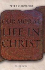 Our Moral Life in Christ : College Edition 2nd