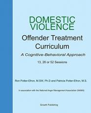 Domestic Violence Offender Treatment Curriculum - A Cognitive-Behavioral Approach 