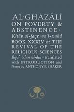 Al-Ghazali on Poverty and Abstinence : Book XXXIV of the Revival of the Religious Sciences 