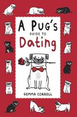 A Pug's Guide to Dating 